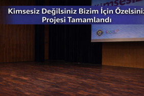 Kimsesiz Değilsiniz Bizim İçin Özelsiniz Projesi Tamamlandı