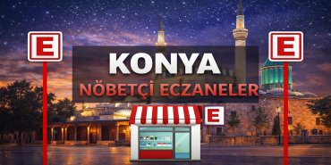 Konya Nöbetçi Eczaneler