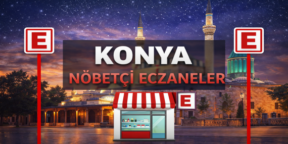Konya Nöbetçi Eczaneler